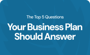 The Top 5 questions your business plan should answer