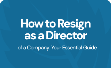 How to resign as a Director of a company: Your essential guide