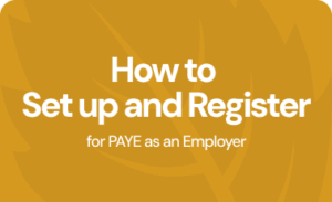 How to set up and register for PAYE as an employer