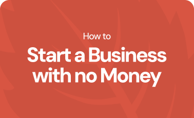 How to start a business with no money