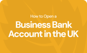 How to open a business bank account in the UK
