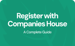 Register with Companies House: A complete guide