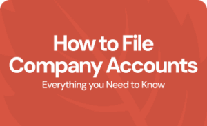 How to file company accounts: Everything you need to know
