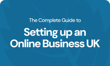 The complete guide to setting up an online business UK