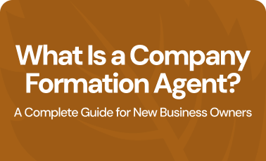What Is a company formation agent? A complete guide for new business owners