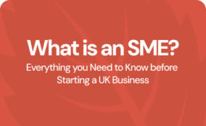 What is an SME? Everything you need to know before starting a UK business