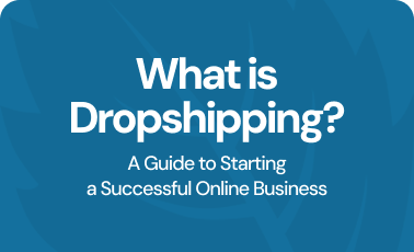 What is dropshipping? A guide to starting a successful online business