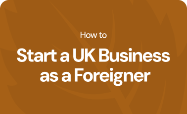 How to start a UK business as a foreigner