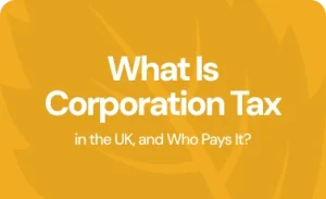 What Is Corporation Tax in the UK, and Who Pays It?