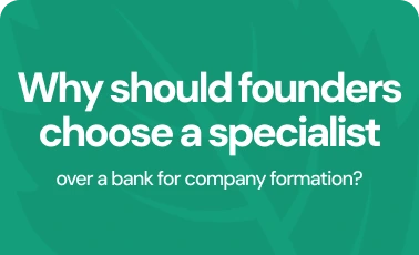 Why should founders choose a specialist over a bank for company formation?